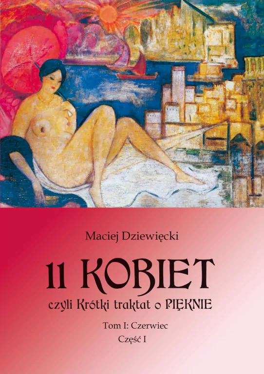 Czerwiec. 11 kobiet czyli krótki traktat o pięknie. Tom 1 - tantis.pl