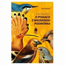 Opowieści o ptakach z wiejskiego podwórka