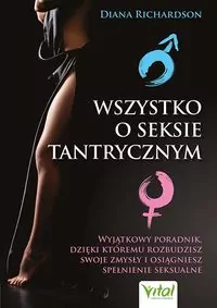 Wszystko o seksie tantrycznym. Wyjątkowy poradnik, dzięki któremu rozbudzisz swoje zmysły i osiągniesz spełnienie seksualne - tantis.pl