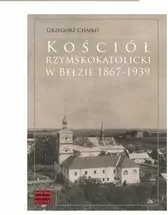 Kościół rzymskokatolicki w Bełzie 1867-1939 - tantis.pl