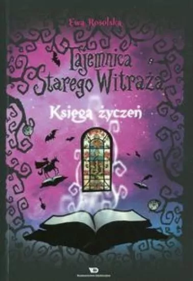 Księga życzeń. Tajemnica starego witraża. Tom 2 - tantis.pl