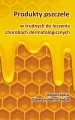 Produkty pszczele w trudnych do leczenia chorobach dermatologicznych - tantis.pl