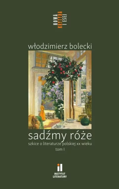 Sadźmy róże. Szkice o literaturze polskiej T.1 - tantis.pl