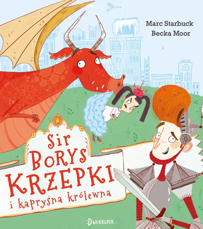Sir Borys Krzepki i kapryśna królewna - tantis.pl