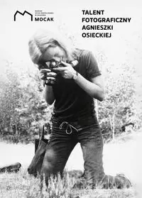 Talent fotograficzny Agnieszki Osieckiej - tantis.pl