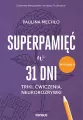 Superpamięć w 31 dni. Triki, ćwiczenia, neurorozrywki - tantis.pl