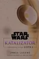 Star Wars. Katalizator. Wprowadzenie do filmu Łotr - tantis.pl