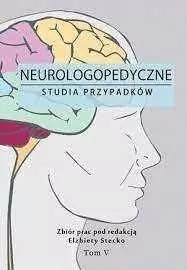 Neurologopedyczne studia przypadków. Tom 5 - tantis.pl