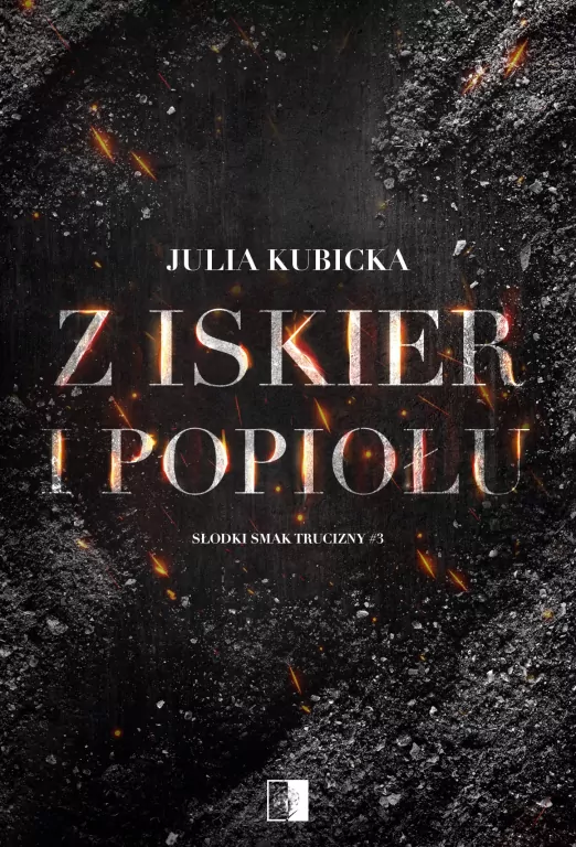 Z iskier i popiołów. Słodki smak trucizny. Tom 3 - tantis.pl