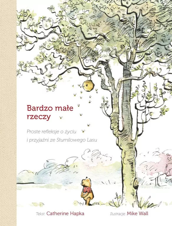 Bardzo małe rzeczy. Proste refleksje o życiu i przyjaźni ze Stumilowego Lasu - tantis.pl