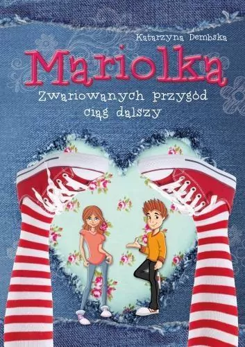 Zwariowanych przygód ciąg dalszy. Mariolka. Tom 2 - tantis.pl