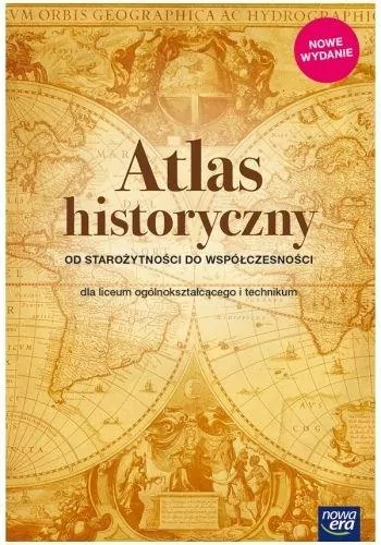 Atlas Historyczny. Od starożytności do współczesności dla liceum ogólnokształcącego i technikum - tantis.pl