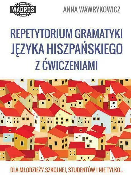Repetytorium gramatyki języka hiszpańskiego z ćwiczeniami - tantis.pl