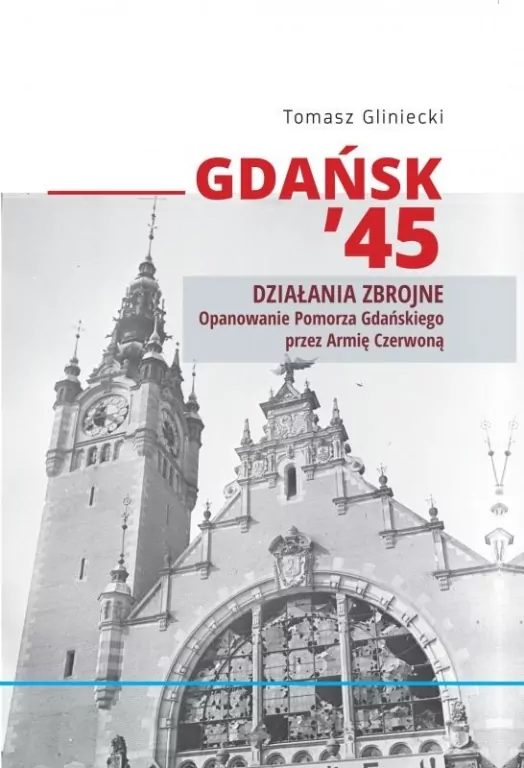 Gdańsk '45. Działania zbrojne - tantis.pl