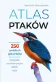 Atlas ptaków. 250 polskich gatunków - tantis.pl