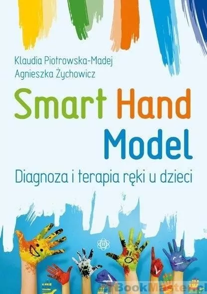 Smart Hand Model. Diagnoza i terapia ręki u dzieci - tantis.pl