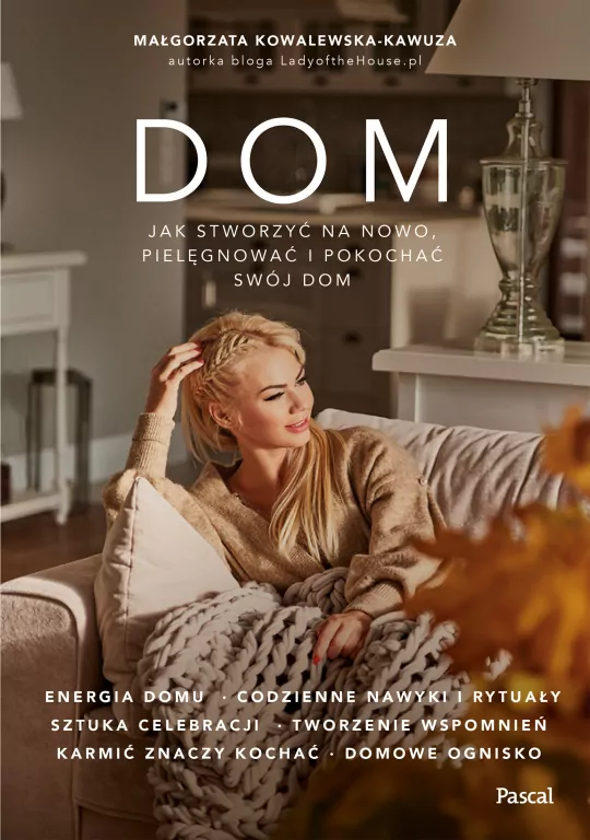 Dom. Jak na nowo stworzyć, pielęgnować i pokochać swój dom? - tantis.pl