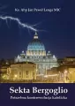 Sekta Bergoglio. Potrzebna kontrrewolucja katolicka - tantis.pl
