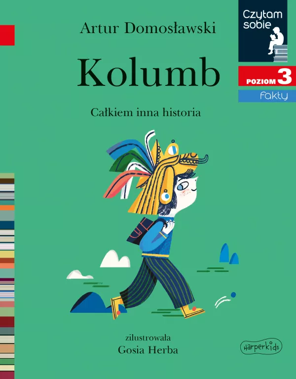 Kolumb. Całkiem inna historia. Czytam sobie. Poziom 3 - tantis.pl