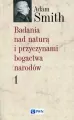 Badania nad naturą i przyczynami bogactwa narodów. Tom 1 - tantis.pl