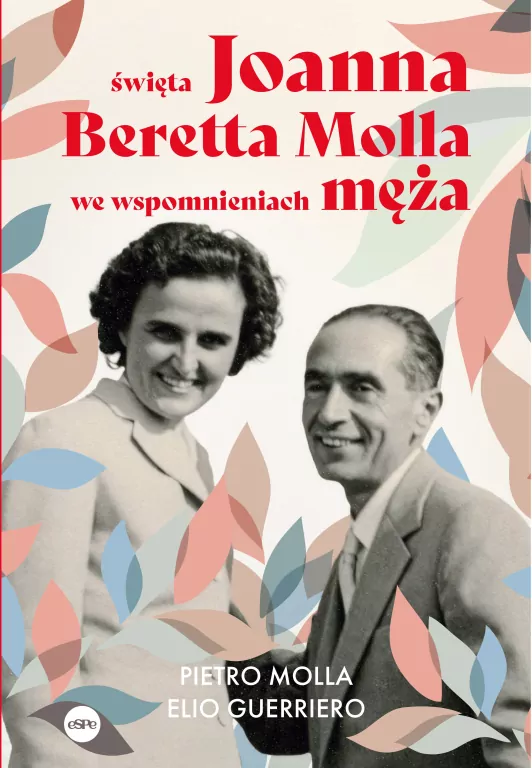 Święta Joanna Beretta Molla we wspomnieniach męża - tantis.pl