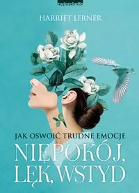 Niepokój, lęk, wstyd. Jak oswoić trudne emocje - tantis.pl