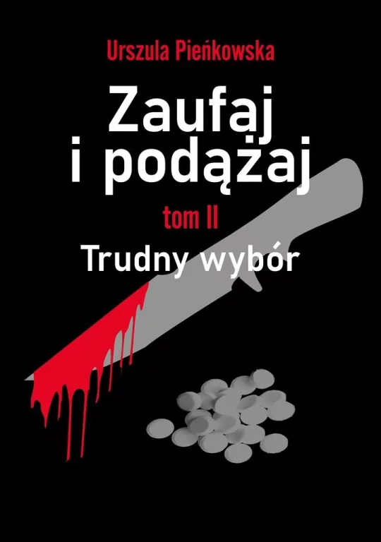Zaufaj i podążaj. Trudny wybór. Tom 2 - tantis.pl