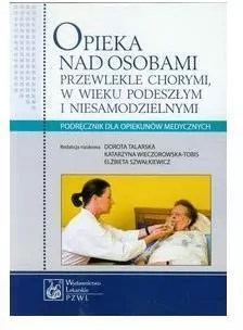 Opieka nad osobami przewlekle chorymi w wieku podeszłym i niesamodzielnymi - tantis.pl