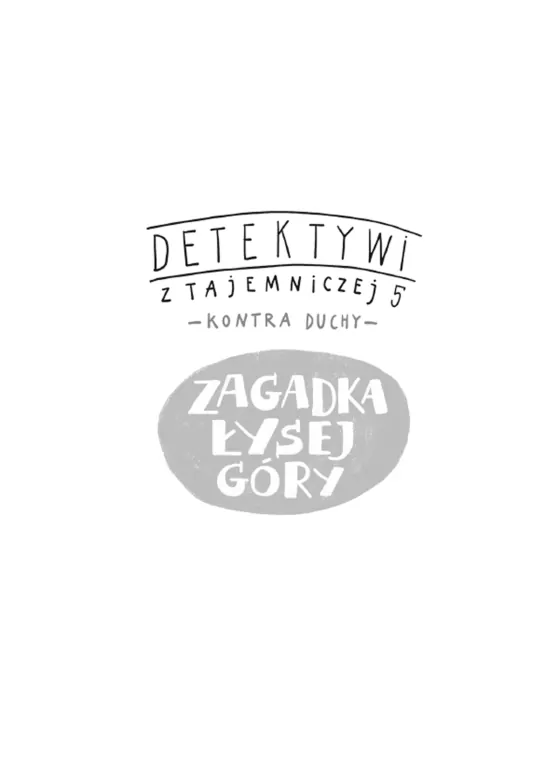 Zagadka Łysej Góry. Detektywi z Tajemniczej 5 kontra duchy. Tom 5 - tantis.pl