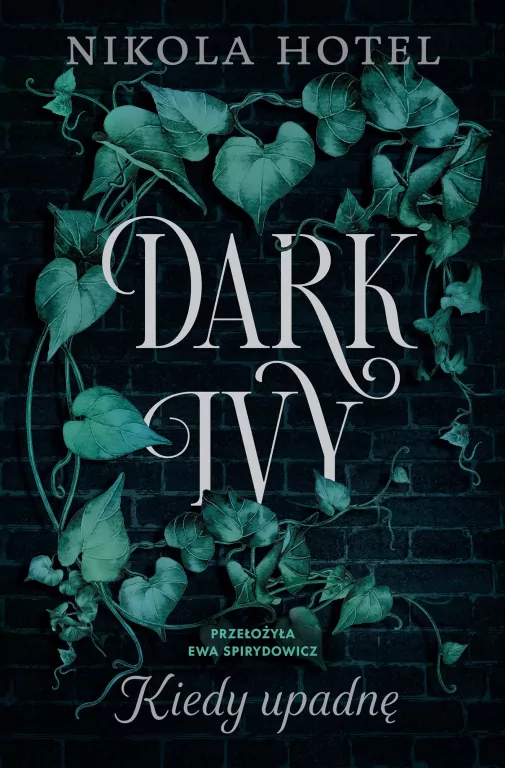 Kiedy upadnę. Dark Ivy. Tom 1 - tantis.pl