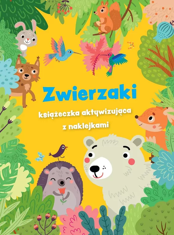 Zwierzaki - książeczka aktywizująca z naklejkami - tantis.pl
