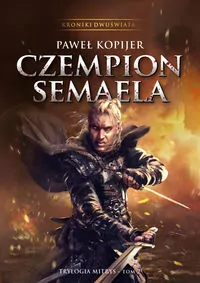 Trylogia Mitrys T.2 Czempion Semaela - tantis.pl