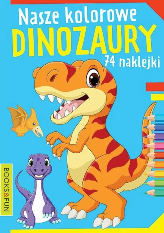 Nasze kochane dinozaury. Kolorowanka z naklejkami - tantis.pl