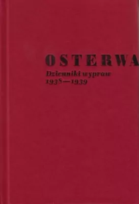 Osterwa. Dzienniki wypraw1938-1939