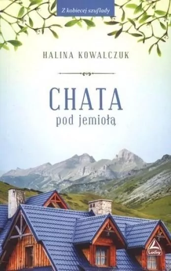 Chata pod jemiołą. Z kobiecej szuflady - tantis.pl
