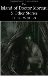 The Island of Doctor Moreau & Other Stories