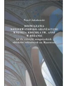 Rozwiązania konserwatorsko-aranżacyjne wnętrza kościoła św. Anny w Różanie