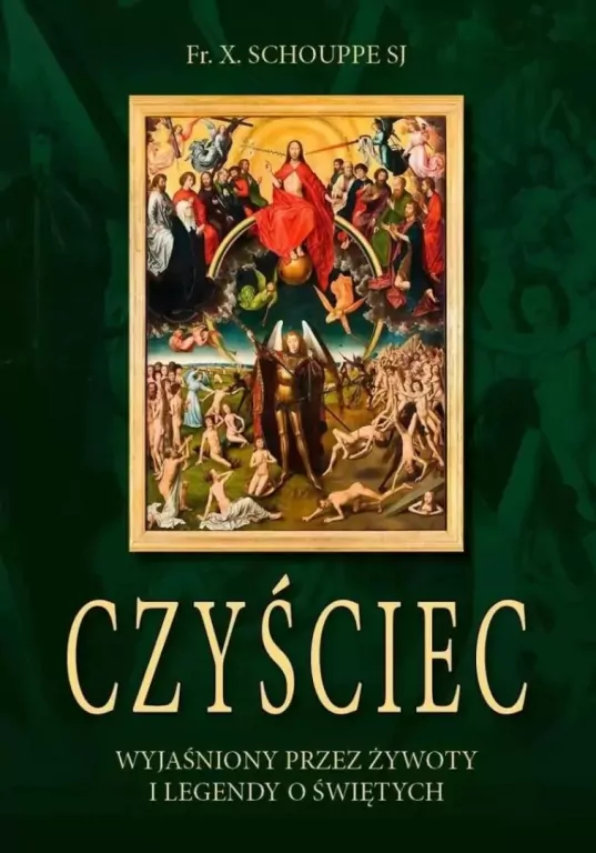 Czyściec wyjaśniony przez żywoty i legendy o... - tantis.pl