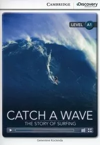 Catch a Wave: The Story of Surfing Beginning B - tantis.pl