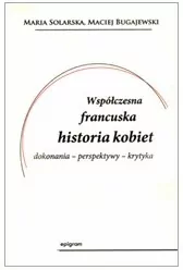 Współczesna francuska historia kobiet dokonania-perspektywy-krytyka - tantis.pl