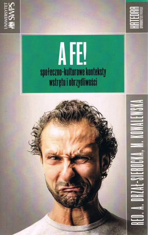 A FE! Społeczno-kulturowe konteksty wstrętu i obrzydliwości - tantis.pl