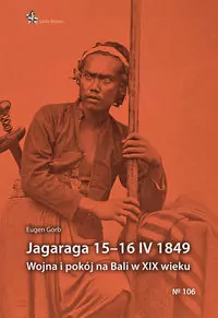 Jagaraga 15-16 IV 1849. Wojna i pokój na Bali - tantis.pl