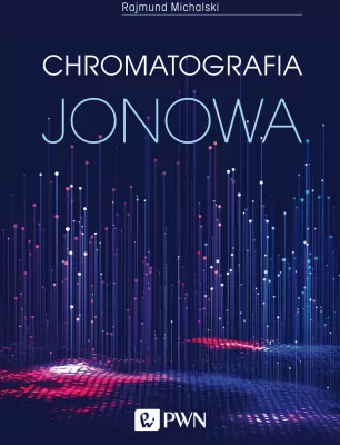 Chromatografia jonowa. Teoria i praktyka wyd. 3