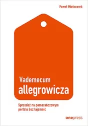 Vademecum allegrowicza. Sprzedaż na pomarańczowym portalu bez tajemnic
