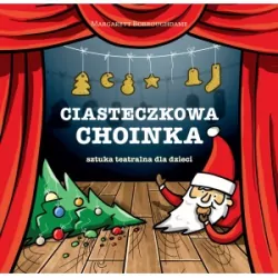 Ciasteczkowa choinka. Sztuka teatralna dla dzieci