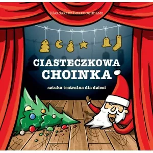 Ciasteczkowa choinka. Sztuka teatralna dla dzieci