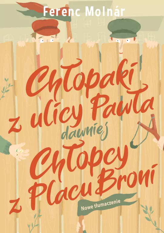 Chłopaki z ulicy Pawła, dawniej chłopcy z Placu Broni - tantis.pl