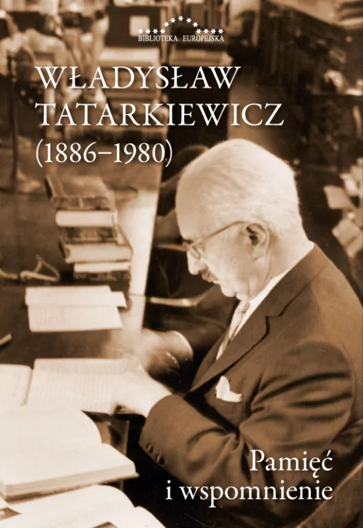 Władysław Tatarkiewicz 1886-1980. Pamięć i wspomnienie - tantis.pl