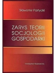Zarys teorii socjologii gospodarki - tantis.pl