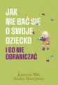 Jak nie bać się o swoje dziecko i go nie ograniczać - tantis.pl